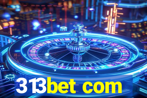 313bet com